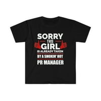 Съжалявам момиче, което вече е взет от горещия PR мениджър на сродна тениска S-3XL