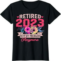 Пенсиониран не е проблемът ми вече тениска за забавна пенсиониране
