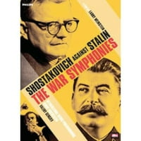 Шостакович Срещу Сталин: Военните Симфонии